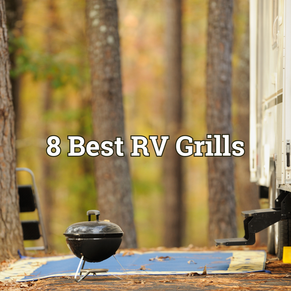 8 Best RV Grills