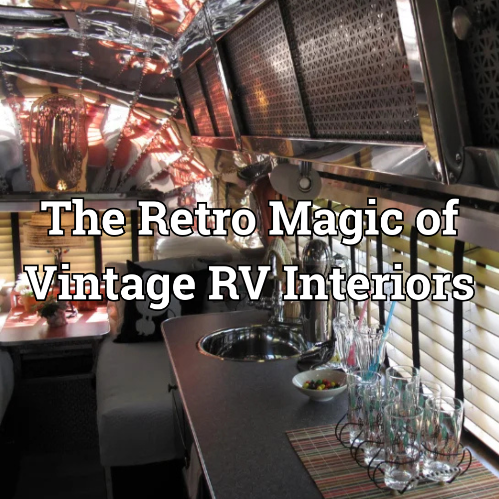The Retro Magic of Vintage Camper Interiors