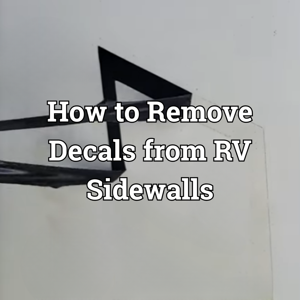 How to Remove Decals from RV Sidewalls
